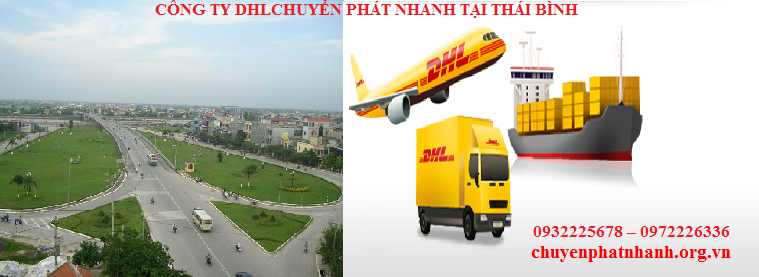 Chuyển phát nhanh tại Thái Bình | Công ty quốc tế DHL KHUYẾN MÃI 30%