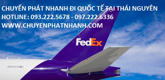 Chuyển phát nhanh quốc tế Fedex siêu tiết kiệm tại Thái Nguyên KM 30%